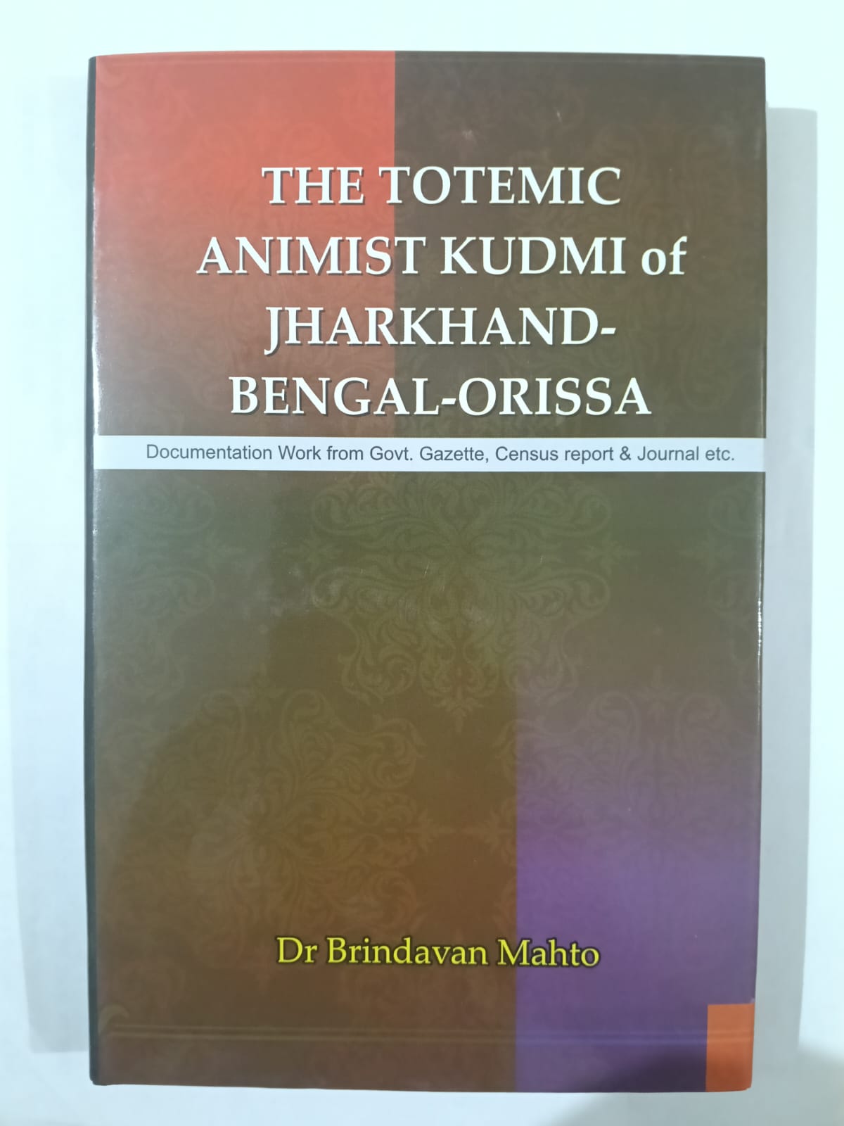 The Totemic Animist Kudmi of Jharkhand-Bengal-Orissa